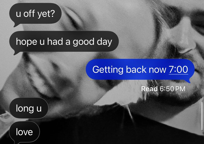 A black and white image of two faces close together with text message bubbles overlaid reading "u off yet?", "hope u had a good day", "long u", "love", and a blue bubble stating "Getting back now 7:00" marked "Read 6:50 PM".
