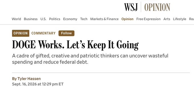 A Wall Street Journal Opinion headline reads "DOGE Works. Let's Keep It Going" by Tyler Hassen, with a subhead claiming a "cadre of gifted, creative and patriotic thinkers can uncover wasteful spending and reduce federal debt." The article appears to argue for continued DOGE operations, contrasting with the caption's skepticism that DOGE's success depends entirely on Congress implementing its recommendations rather than reauthorizing the same spending.