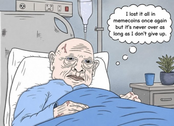 A Wojak-style cartoon of an elderly bald man in a hospital bed with the thought bubble: 'I lost it all in memecoins once again but it's never over as long as I don't give up.'