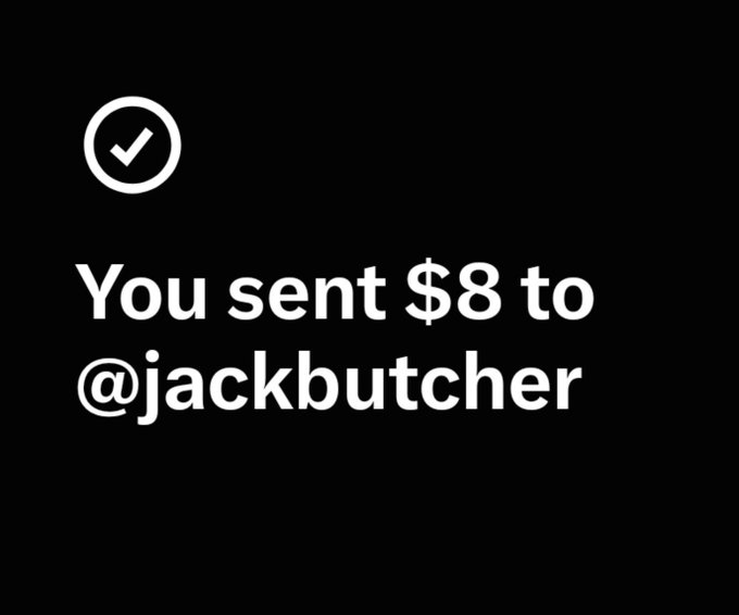Screenshot of a payment confirmation showing 'You sent $8 to @jackbutcher' with a checkmark on a black background.