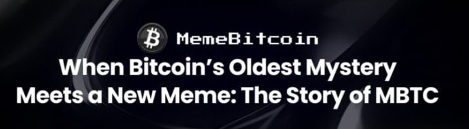 A sleek black banner featuring the MemeBitcoin logo (a stylized "B") alongside the headline "When Bitcoin's Oldest Mystery Meets a New Meme: The Story of MBTC." The promotional graphic visually echoes the post's framing of MBTC as a meme coin that confronts Bitcoin's long-dormant early Satoshi-era coins head-on rather than romanticizing them as hidden treasure.