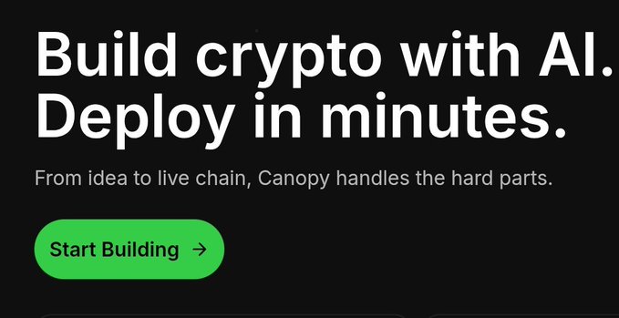 A black advertisement with white text reading 'Build crypto with AI. Deploy in minutes. From idea to live chain, Canopy handles the hard parts.' with a green 'Start Building →' button.