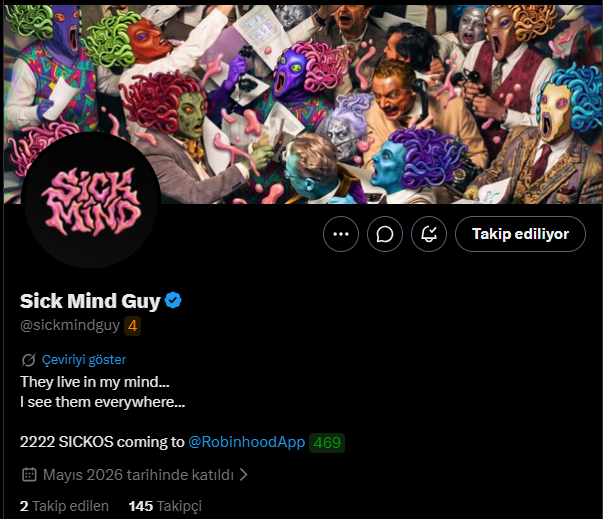 The image shows the X (Twitter) profile page of @sickmindguy, featuring a chaotic banner of colorful masked figures and the "Sick Mind" logo. The bio reads "They live in my mind... I see them everywhere..." and teases "2222 SICKOS coming to @RobinhoodApp," aligning with the accompanying message urging users to follow and enable notifications for this very early crypto project.