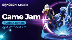 Promotional graphic for the SandBox Studio 'Game Jam' (Alpha Creators), running July 2nd to July 31st, featuring characters in space/astronaut gear.
