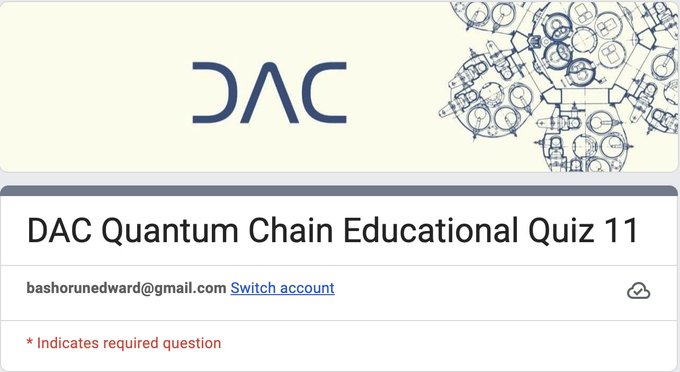 The image shows a Google Forms header for "DAC Quantum Chain Educational Quiz 11," associated with the user bashorunedward@gmail.com. It directly corresponds to the post, which announces the opening of DAC Quiz 11 and provides a link to participate for a reward of 30 points plus bonus Energy.