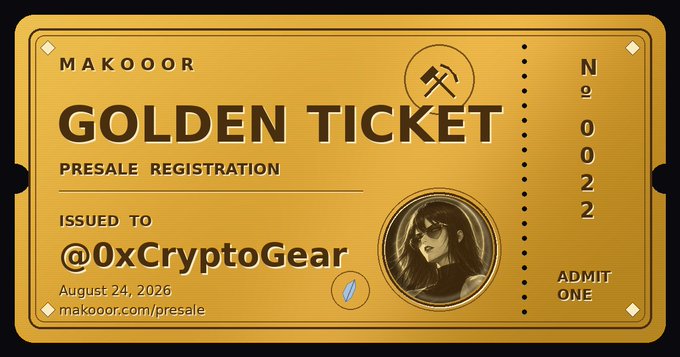 A golden "Golden Ticket" presale registration card issued to @0xCryptoGear from Makooor, featuring ticket number 0022, dated August 24, 2026, and labeled "Admit One" — shared as part of the "I'll go first" prompt to showcase participation in the @makooorX presale.