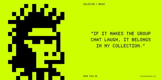 A pixel art illustration on a bright yellow-green background depicting a character wearing a hood, labeled 'COLLECTOR / #0162' with the quote 'IF IT MAKES THE GROUP CHAT LAUGH, IT BELONGS IN MY COLLECTION.'