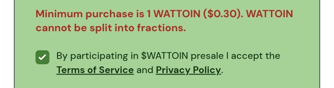 A green section of a website displays a minimum purchase notice stating "Minimum purchase is 1 WATTOIN ($0.30). WATTOIN cannot be split into fractions," along with a checked checkbox confirming acceptance of the Terms of Service and Privacy Policy. This relates to the Arabic caption by illustrating that the smallest entry point to the $WATTOIN presale is just $0.30, supporting the humorous idea of winning a $3 draw with a mere 30-cent investment.