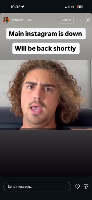 An Instagram Story from user "tjtradez" displays the text "Main instagram is down / Will be back shortly" above a meme image of a confused-looking man with curly hair, suggesting that the user's claim of Instagram being down was genuine and not made up, matching the caption "dude wasn't capping."