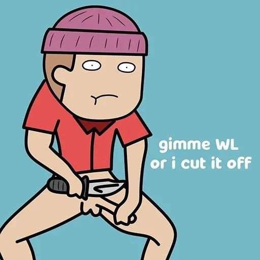 This meme humorously depicts a character holding a knife to their groin with the text "gimme WL or i cut it off," relating to the post's plea for a "phase-1 WL" to prevent harm.