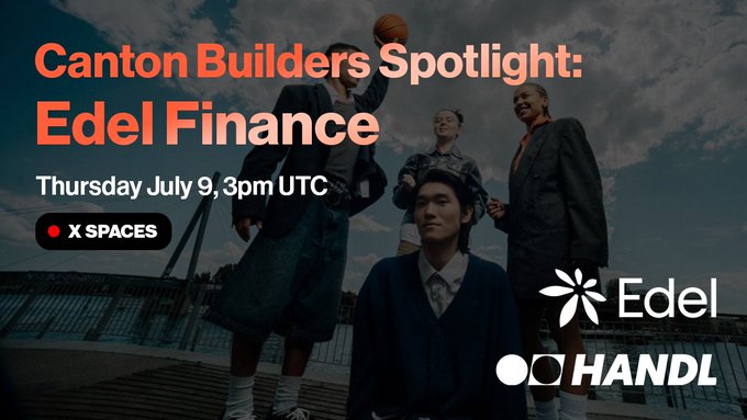 Promotional graphic for "Canton Builders Spotlight: Edel Finance" featuring people outdoors, announcing an X Spaces event on Thursday July 9 at 3pm UTC. The image serves as a visual companion to the post teasing how Edel Finance is leveraging Canton to bring institutional-grade perpetuals trading tools to retail crypto users.