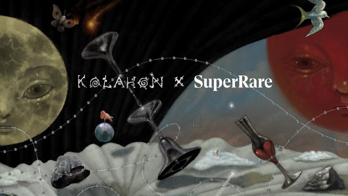 A surreal collage artwork features celestial bodies, mushrooms, moons, and rocks on a black background with the white text 'KOLAHON x SuperRare'.