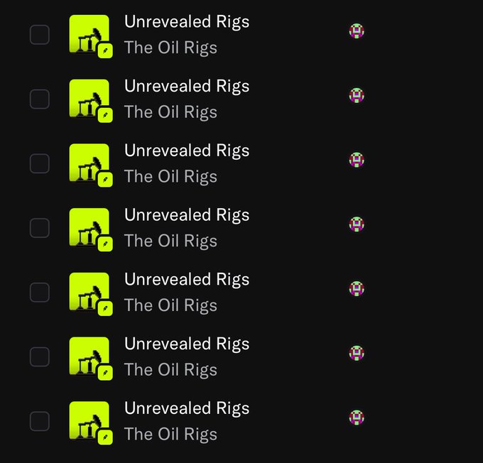 A list of seven identical NFT entries titled 'Unrevealed Rigs - The Oil Rigs', each showing a green oil rig icon and a small colorful character icon.