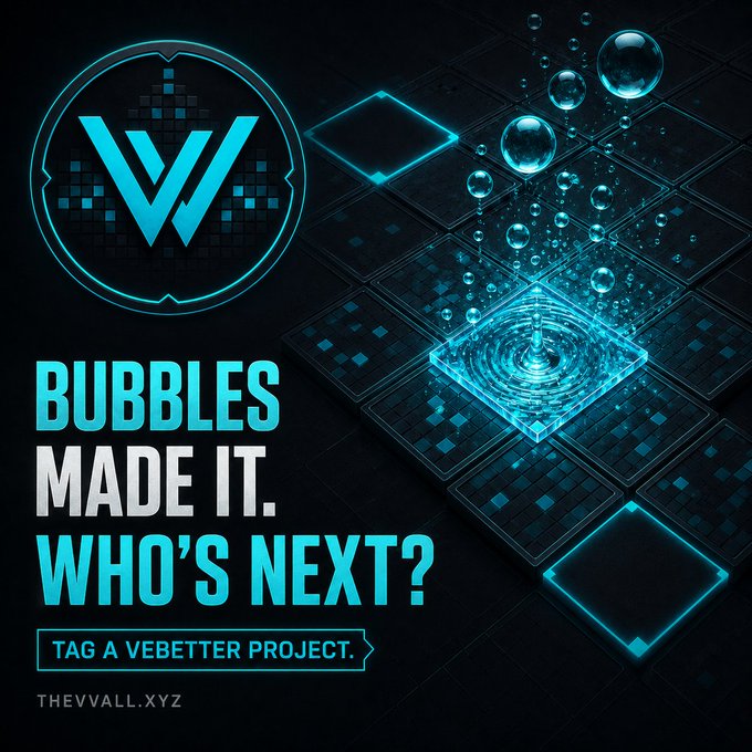 A promotional graphic for thevall.xyz featuring a cyan 'V' logo and text reading 'BUBBLES MADE IT. WHO'S NEXT? TAG A VEBETTER PROJECT.'