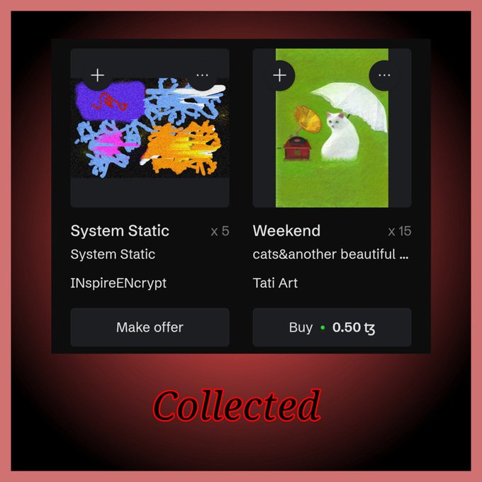 An NFT marketplace interface displays two collectibles: 'System Static' (INspireENcrypt) with a 'Make offer' button, and 'Weekend' by Tati Art with a 'Buy 0.50 tz' button, with the word 'Collected' written below.