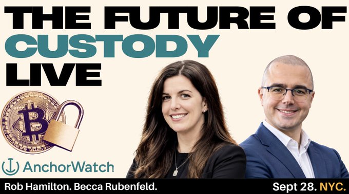 A promotional banner for 'THE FUTURE OF CUSTODY LIVE' event by AnchorWatch, featuring Bitcoin and padlock graphics, with speakers Rob Hamilton and Becca Rubenfeld, scheduled for Sept 28 in NYC.
