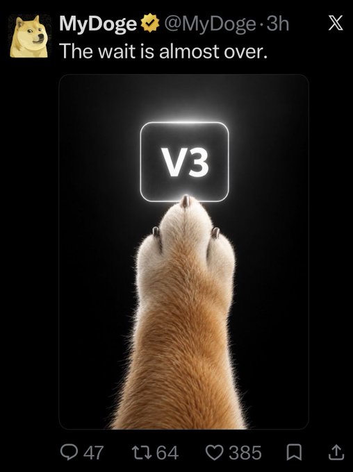 A tweet from @MyDoge featuring a Shiba Inu paw reaching toward a glowing 'V3' app icon, captioned 'The wait is almost over.' with 47 replies, 64 reposts, and 385 likes.