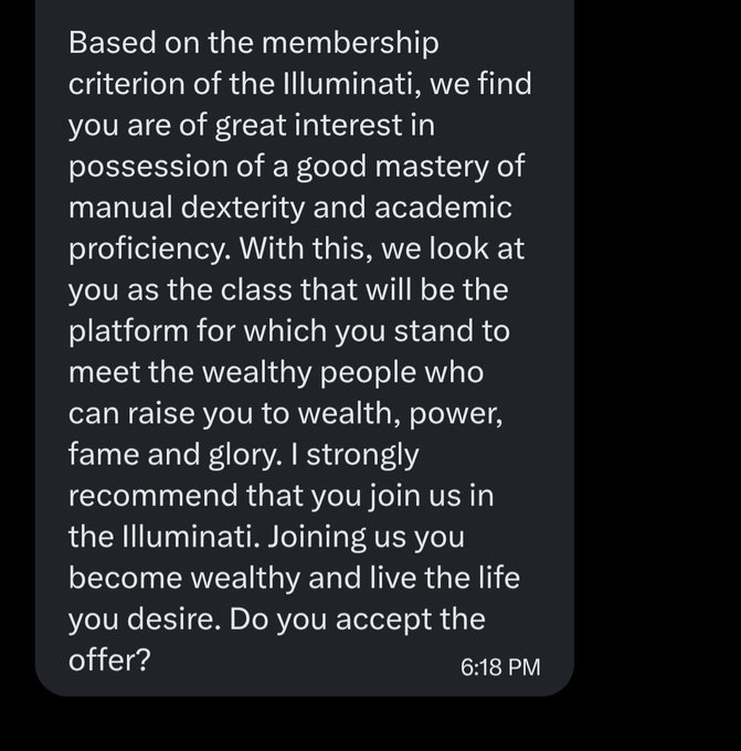 This image shows a scam message from the "Illuminati" offering wealth and power, which the poster is likely using as an analogy to the large, potentially scammy project offers they receive. The message explicitly mentions "Illuminati" and asks "Do you accept the offer?".
