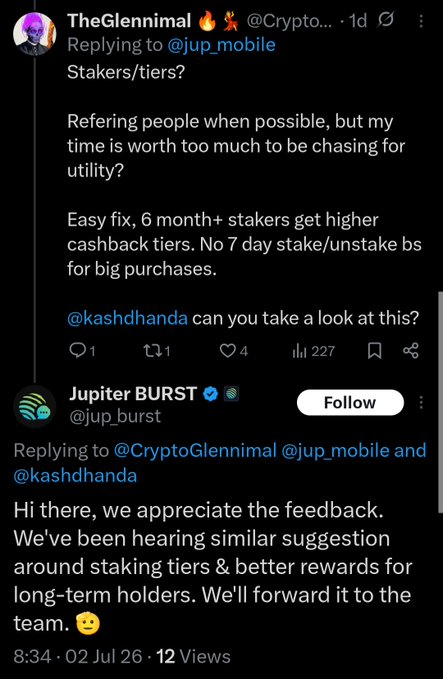 A screenshot of an X post by @CryptoGlennimal suggesting that 6 month+ stakers receive higher cashback tiers, with a reply from @jup_burst confirming they'll forward the feedback to the team, aligning with the caption's call for loyalty rewards for long-term $JUP stakers.