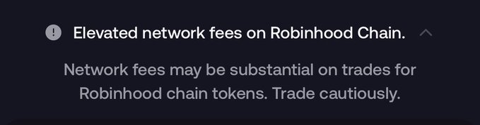 A warning message on a dark background reads 'Elevated network fees on Robinhood Chain. Network fees may be substantial on trades for Robinhood chain tokens. Trade cautiously.'