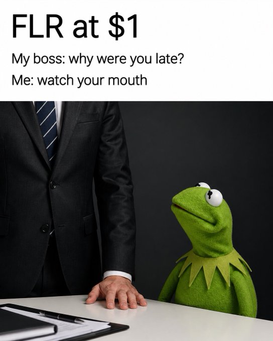 A meme showing Kermit the Frog standing next to a headless businessman in a suit, with text reading "FLR at $1 / My boss: why were you late? / Me: watch your mouth." The joke plays on the confident, cheeky tone of expecting the FLR ticker to reach $1.