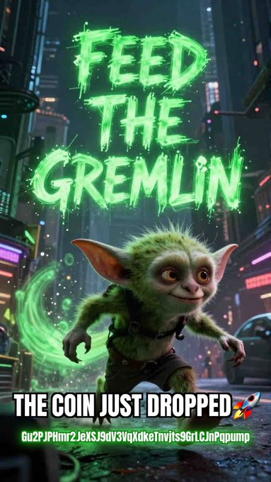 Meme image showing a green gremlin character in a city setting with the text 'FEED THE GREMLIN' and 'THE COIN JUST DROPPED 🚀' along with a Solana contract address starting with 'Gu2PJPHmr2JeKSJ9dV3VqXdkeTnvjts9GrLCJnPqpump'.