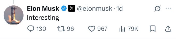 Elon Musk (@elonmusk) posts a single-word tweet saying 'Interesting' with an image of a rocket launch, garnering 967 likes, 79K views, 96 retweets, and 130 replies within a day.