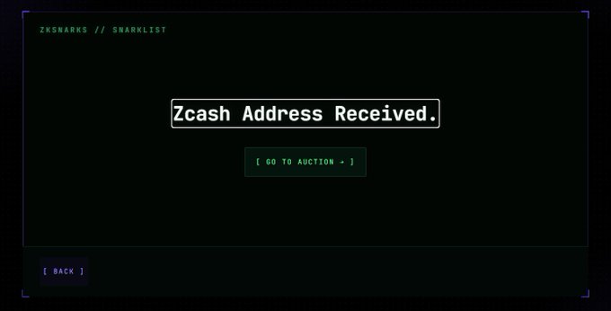 ZKSNARKS // SNARKLIST confirmation screen displaying 'Zcash Address Received.' with a '[ GO TO AUCTION ]' button and a '[ BACK ]' option.