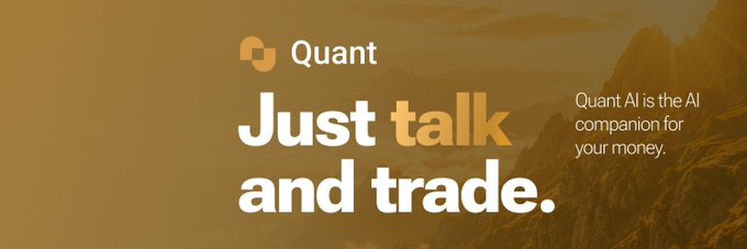 An orange-toned promotional banner for 'Quant' featuring the tagline 'Just talk and trade' and the description 'Quant AI is the AI companion for your money.'