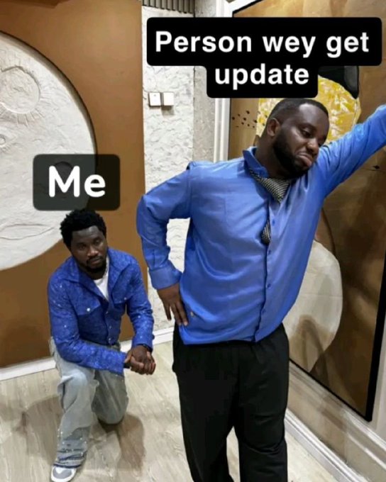 A meme showing a man kneeling on the ground labeled "Me" looking up at a larger, more flamboyantly dressed man labeled "Person wey get update," comparing the smaller person to someone receiving news or updates.