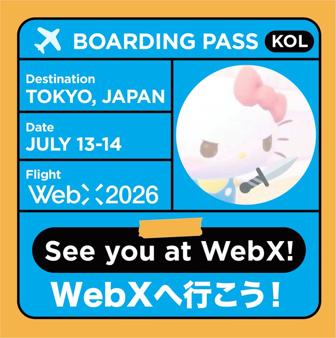 A stylized blue boarding pass graphic featuring Hello Kitty holding a knife, labeled "BOARDING PASS KOL" with destination Tokyo, Japan, flight dates July 13-14 for WebX 2026, and the tagline "See you at WebX! WebXへ行こう!"—visually representing the creator's invitation to attend the WebX blockchain summit in Tokyo as a Key Opinion Leader.