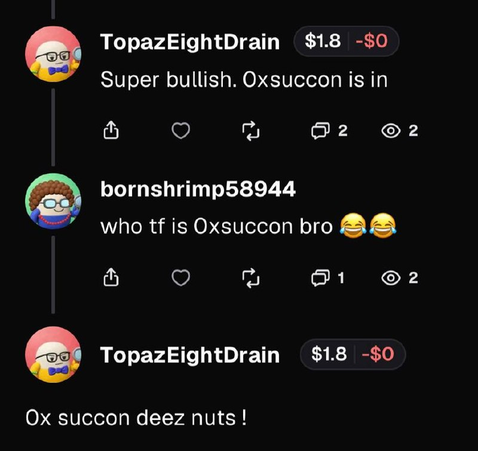 A screenshot of a Pumpfun app chat thread shows user TopazEightDrain saying "Super bullish. Oxsuccon is in," prompting bornshrimp58944 to ask "who tf is Oxsuccon bro" with laughing emojis, before TopazEightDrain replies "Ox succon deez nuts!" — capturing the absurd meme humor unfolding on the platform.
