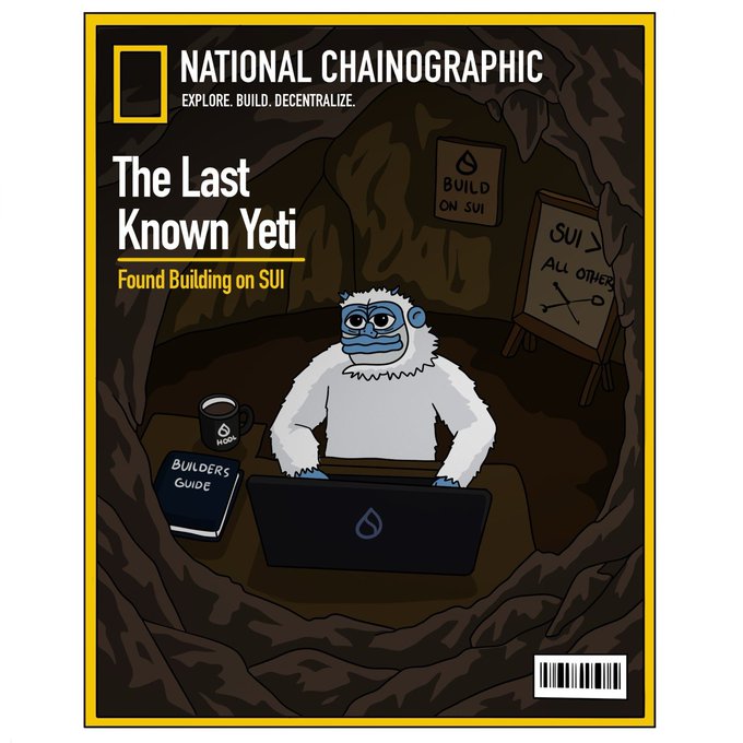 A "National Chainographic" magazine cover parody titled "The Last Known Yeti" with the subtitle "Found Building on SUI," showing a cartoon yeti in a cave working on a Sui-branded laptop next to a "Builders Guide," with signs in the background reading "BUILD ON SUI" and "SUI > ALL OTHERS X." The image humorously reinforces the post's message by depicting an elusive Yeti whose only known activity is building on the $SUI blockchain.