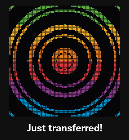 A digital animation featuring colorful concentric dotted circles radiating from a central face icon and the text "Just transferred!" at the bottom.