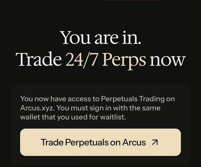 AI-generated promotional graphic for the trading platform Arcus.xyz, displaying the message 'You are in. Trade 24/7 Perps now' and notifying users they have access to Perpetuals Trading with a button reading 'Trade Perpetuals on Arcus'.