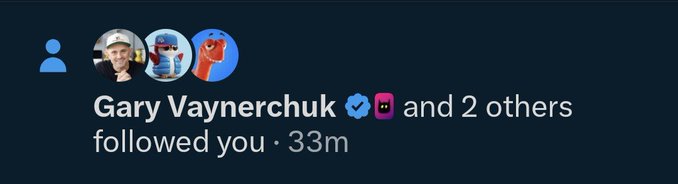A Twitter/X notification indicating that 'Gary Vaynerchuk and 2 others followed you • 33m'.