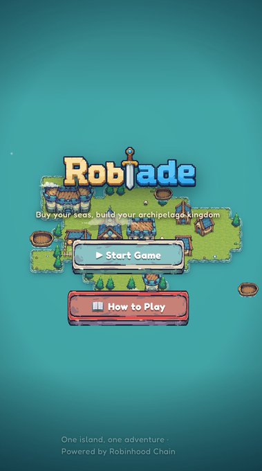 A mobile game start screen for 'RobTrade' featuring cartoon islands and the tagline 'Buy your seas, build your archipelago kingdom,' with 'Start Game' and 'How to Play' buttons, and a footer noting 'Powered by Robinhood Chain.'