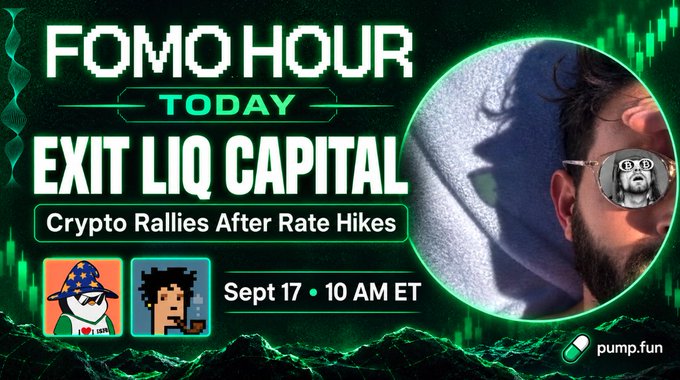 Promotional graphic for "FOMO HOUR TODAY" featuring Exit Liquidity Capital discussing crypto rallies after rate hikes, scheduled for September 17 at 10 AM ET, with a photo of a bearded man wearing sunglasses on the right and NFT-style avatars on the left, sponsored by pump.fun.