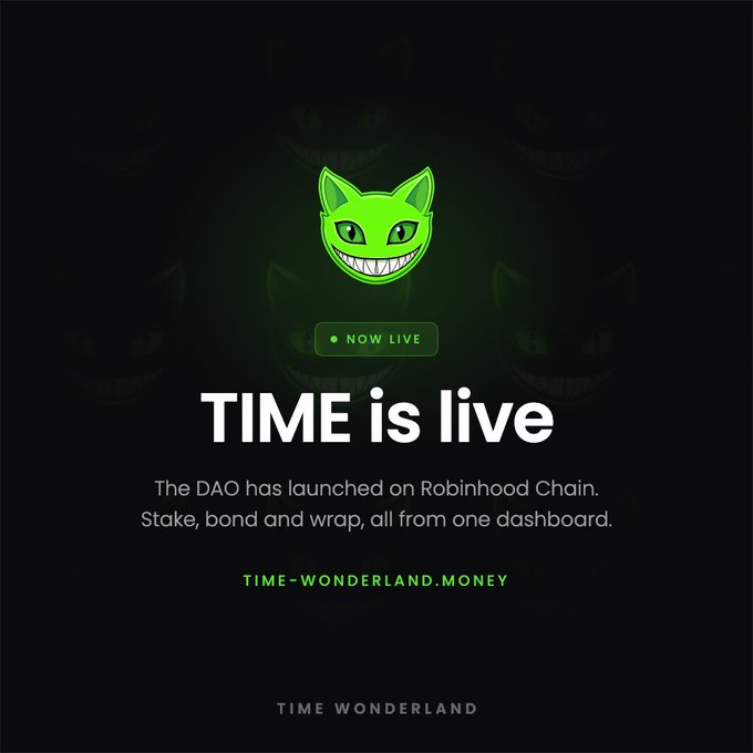 A promotional graphic with a dark background featuring a glowing green Cheshire cat-like logo, announcing 'TIME is live' and 'NOW LIVE,' with text reading 'The DAO has launched on Robinhood Chain. Stake, bond and wrap, all from one dashboard.' and the URL 'TIME-WONDERLAND.MONEY'.