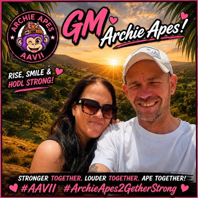A promotional graphic featuring a smiling couple against a sunset landscape, branded with the 'Archie Apes AAVII' logo and slogans like 'GM Archie Apes!', 'Rise, Smile & HODL Strong!' and '#AAVII #ArchieApes2GetherStrong'.