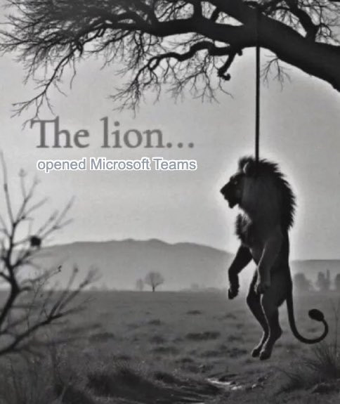 A dark, surreal scene shows a lion hanging by a rope from a tree branch in a desolate, grayscale landscape. The image includes the text "The lion..." and "opened Microsoft Teams."