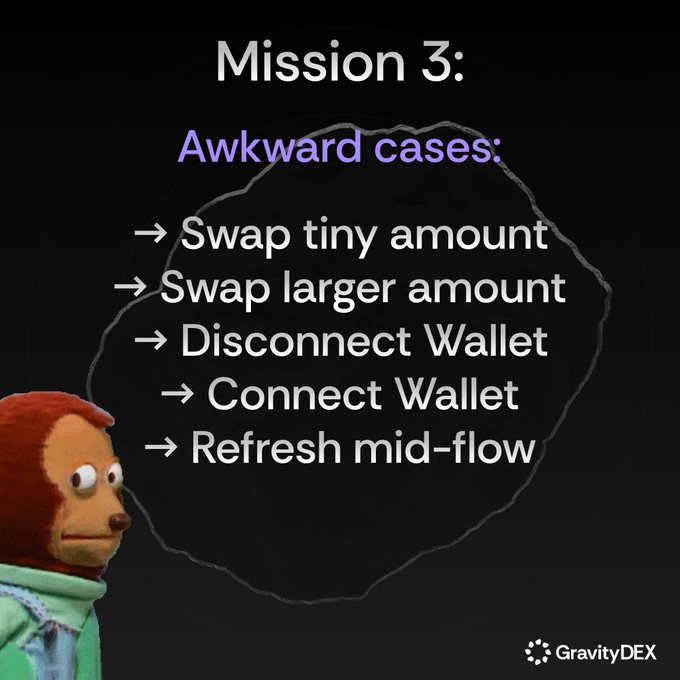A Mission 3 graphic from GravityDEX showing a list of awkward cases to test: Swap tiny amount, Swap larger amount, Disconnect Wallet, Connect Wallet, Refresh mid-flow, with a cartoon monkey puppet.