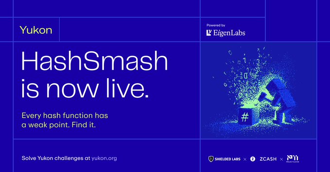 A blue-toned promotional banner announces 'HashSmash is now live' on Yukon, powered by EigenLabs, challenging users to find weak points in hash functions, with partners Shielded Labs, Zcash, and 21 displayed at the bottom.