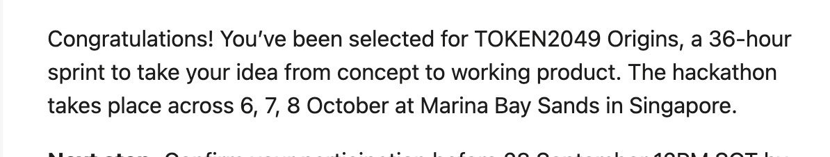 Text announcement reading 'Congratulations! You've been selected for TOKEN2049 Origins, a 36-hour sprint to take your idea from concept to working product. The hackathon takes place across 6, 7, 8 October at Marina Bay Sands in Singapore.'