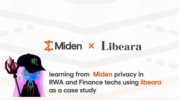 A promotional graphic featuring a character with a black cap and staff reads "Miden x Libeara - learning from Miden privacy in RWA and Finance techs using libeara as a case study."