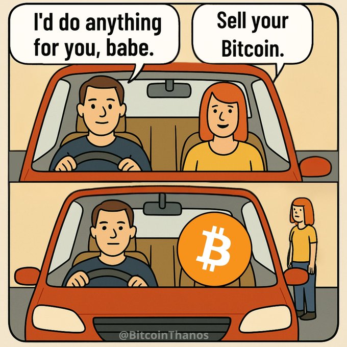 A two-panel cartoon by @BitcoinThanos where a man tells his partner 'I'd do anything for you, babe,' and she replies 'Sell your Bitcoin,' resulting in her leaving the car as a giant Bitcoin symbol appears.