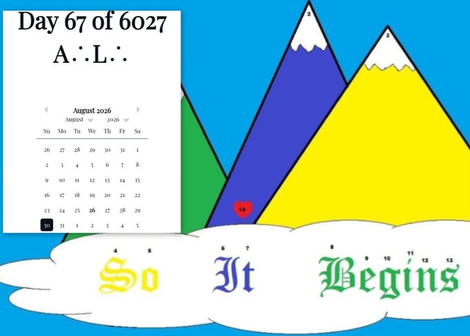 The graphic features a calendar marking August 30, 2026, labeled "Day 67 of 6027 A.:L.:" alongside colorful mountains and the phrase "So It Begins" in ornate text, suggesting a new era or "IT" is starting on that date. The whimsical, almost satirical design hints at a prophecy or countdown to a major event, with "It" being the dramatic culmination referenced in the caption.