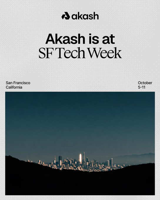 A promotional graphic for Akash Network announcing their attendance at SF Tech Week in San Francisco, California, from October 5-11, featuring the San Francisco skyline at night.