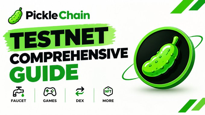 A green and white promotional graphic for 'Pickle Chain' advertises a 'TESTNET COMPREHENSIVE GUIDE' featuring icons for faucet, games, DEX, and more, alongside a pickle coin mascot.