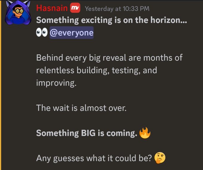 A Discord message from user Hasnain announcing 'Something exciting is on the horizon' and teasing 'Something BIG is coming.'